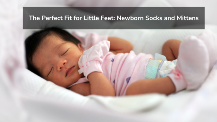 Newborn Socks and Mittens