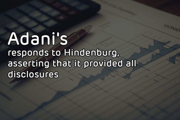 adani responds to Hindenburg, asserting that it provided all disclosures