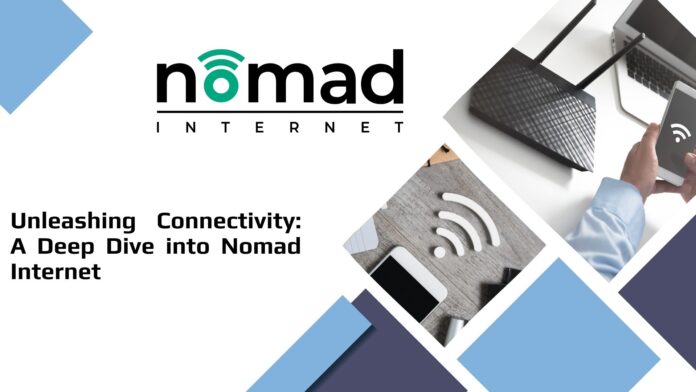 Unleashing Connectivity: A Deep Dive into Nomad Internet