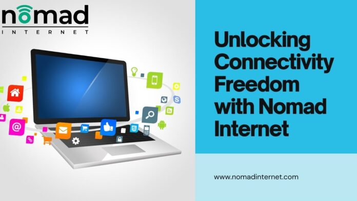 Unlocking Connectivity Freedom with Nomad Internet