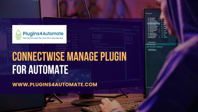 CONNECTWISE MANAGE PLUGIN FOR AUTOMATE