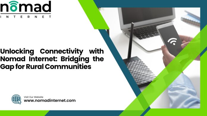 Unlocking Connectivity with Nomad Internet: Bridging the Gap for Rural Communities